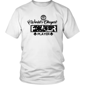 World's Okayest Poker Player -White T-Shirts, Hoodies, Sweatshirts